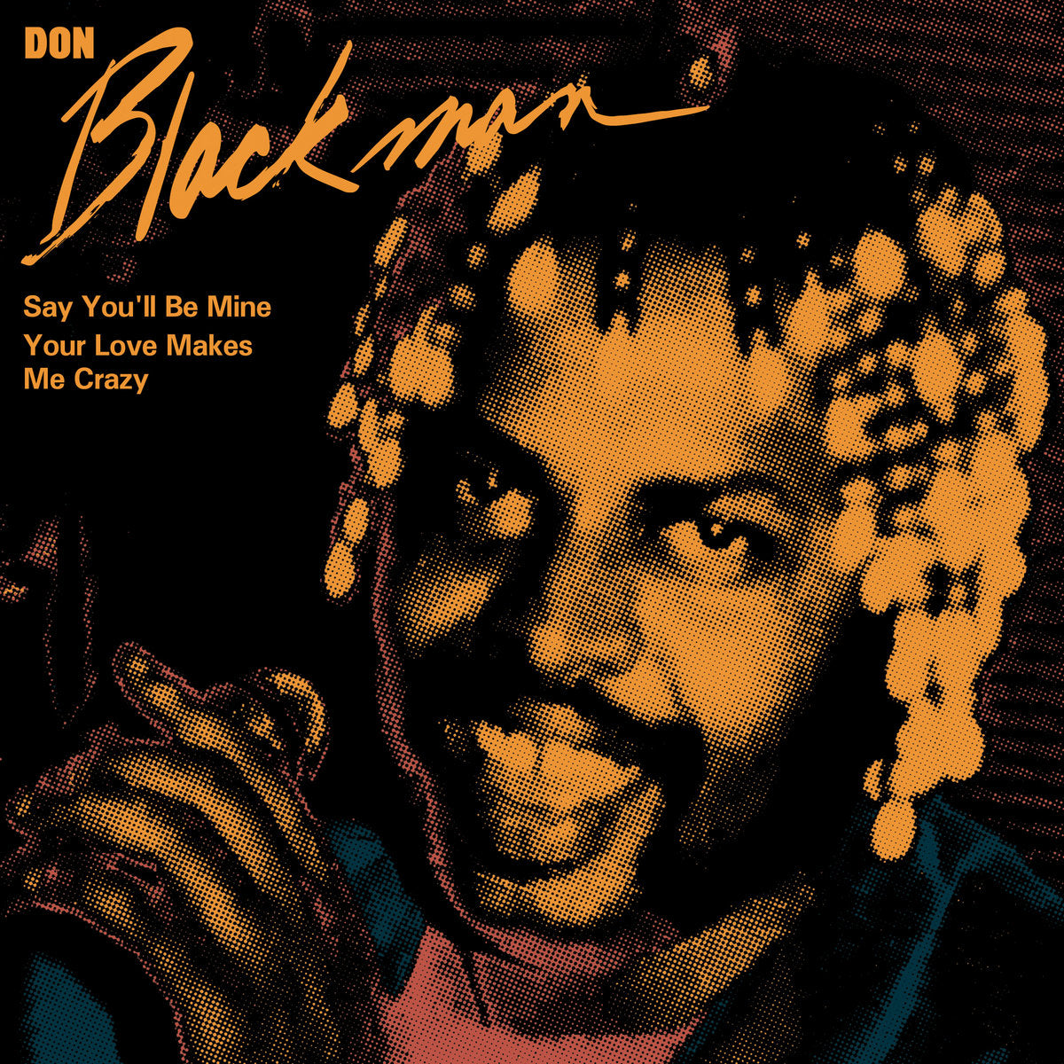 Don Blackman - Say You'll Be Mine / Your Love Makes Me Crazy (MRB7211)